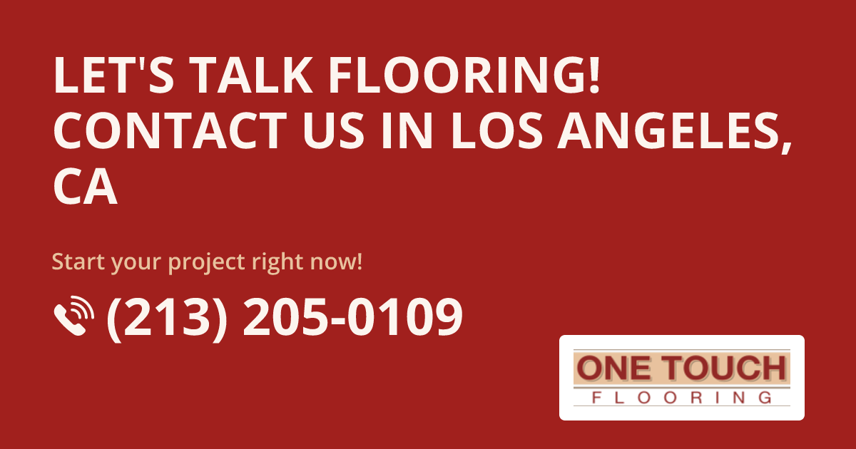Contact Us in Los Angeles, CA | One Touch Flooring
